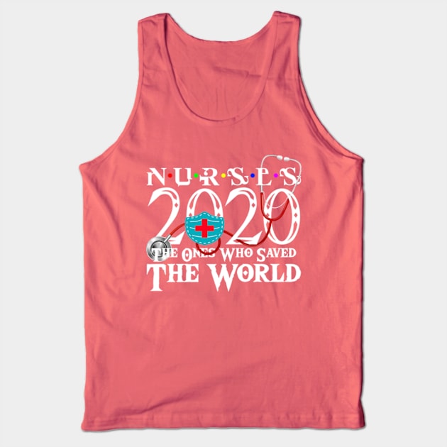 Nurse The One Who Saved The World 2020 Tank Top by Litaru